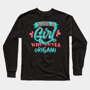 Just A Girl Who Loves Origami Gift print Long Sleeve T-Shirt